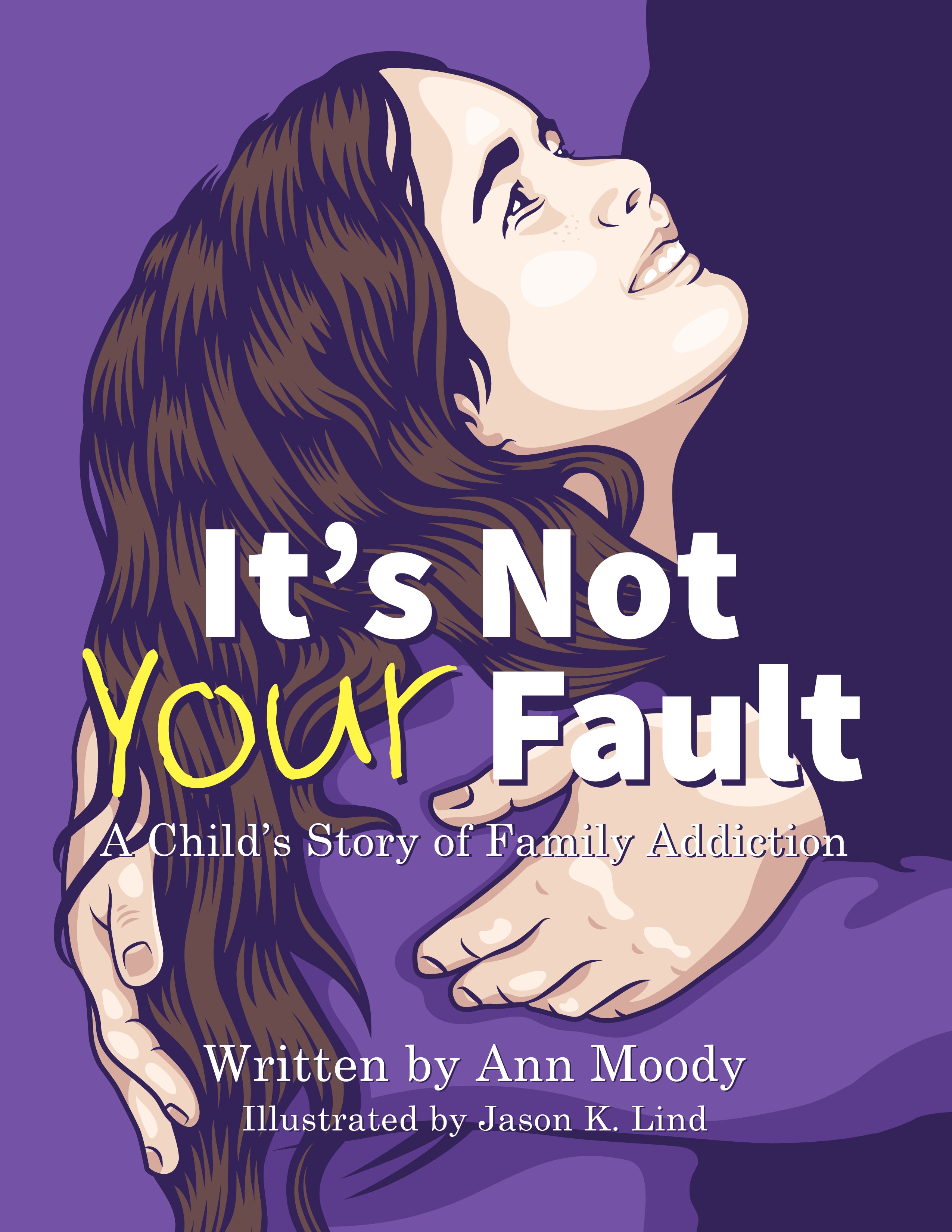 It's Not Your Fault: A Child's Story of Family Addiction - PREORDER